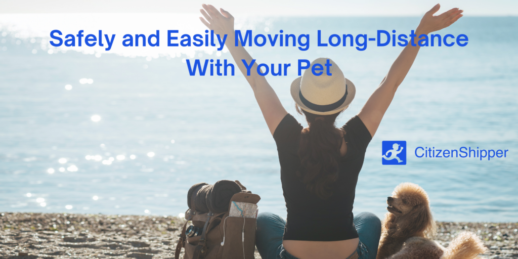 Safe and easy moving long distance with your furry companion.