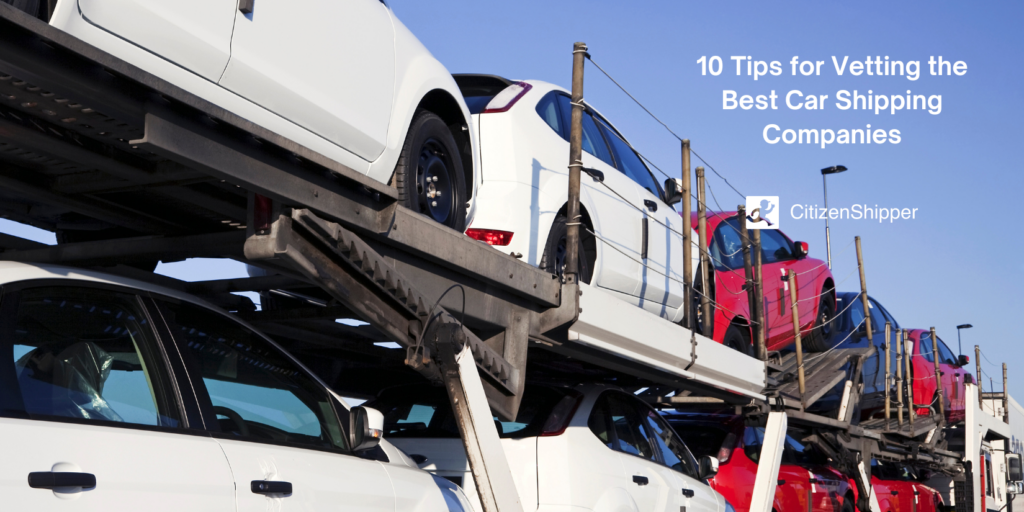 Vetting the Best Car Shipping Companies CitizenShipper Blog
