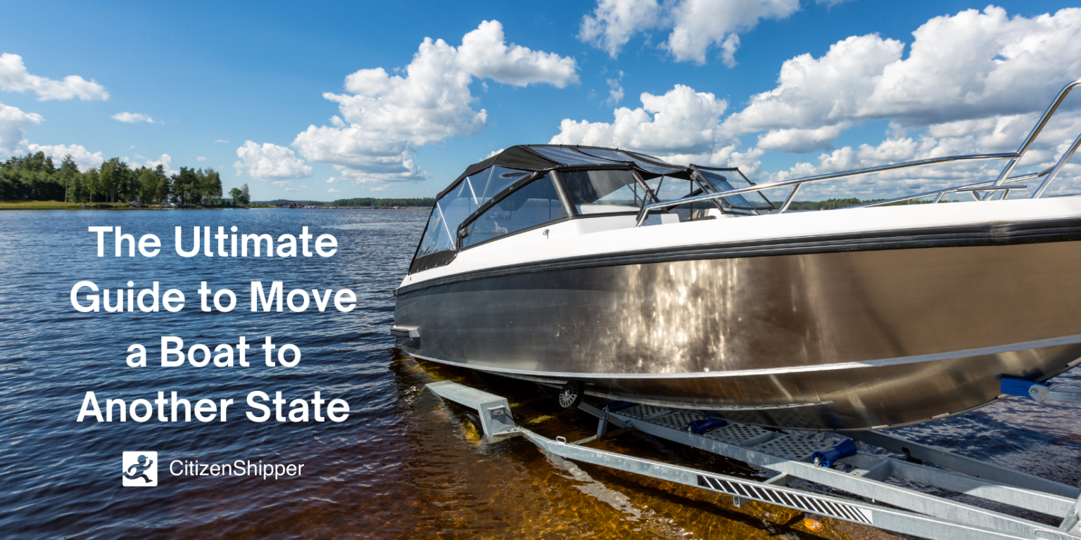 Guide to Move a Boat to Another State CitizenShipper Blog