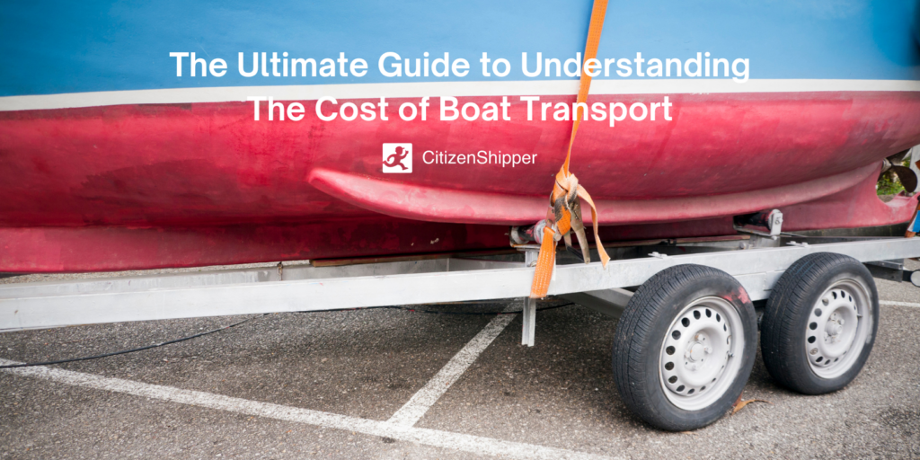 The Guide to the Cost of Boat Transport CitizenShipper Blog