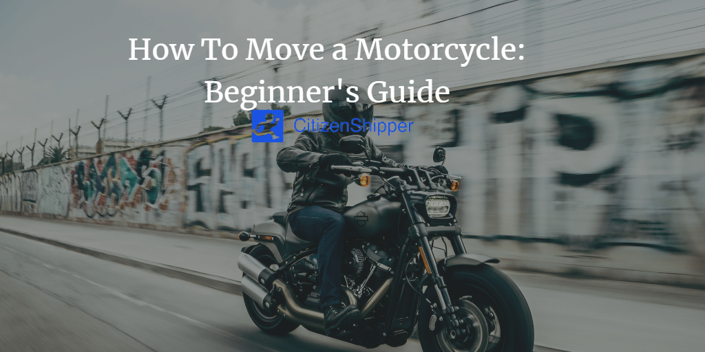 How To Move a Motorcycle Beginner's Guide CitizenShipper Blog
