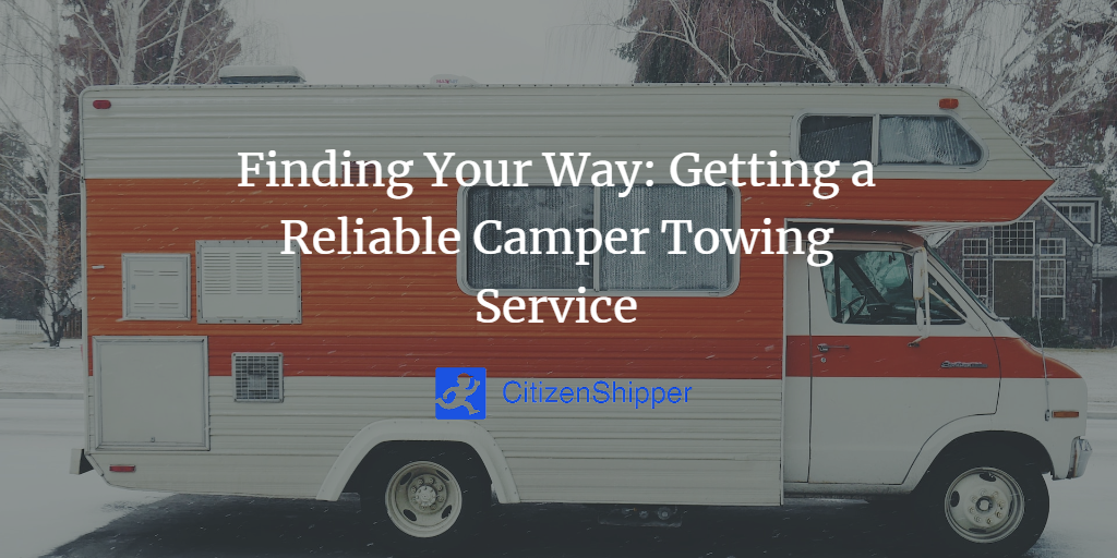 Finding Your Way Getting a Reliable Camper Towing Service