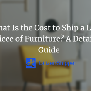 https://citizenshipper.com/blog/furniture-shipping-company